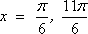 x = pi/6, 11pi/6